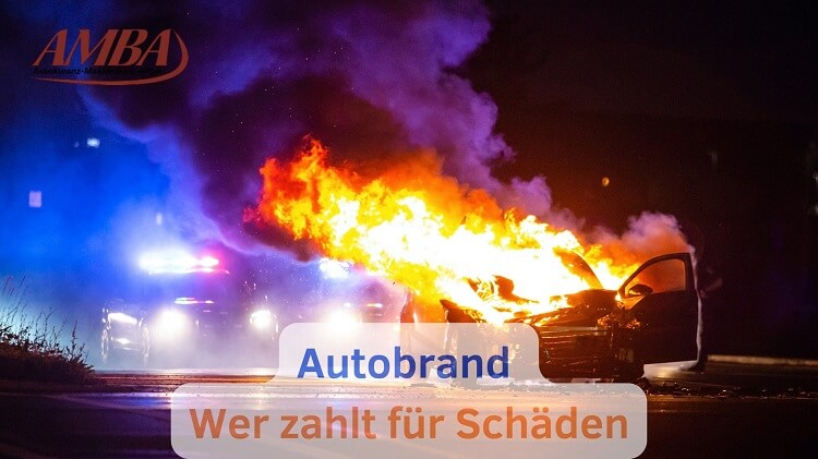 Autobrand - wer zahlt für den Schaden?